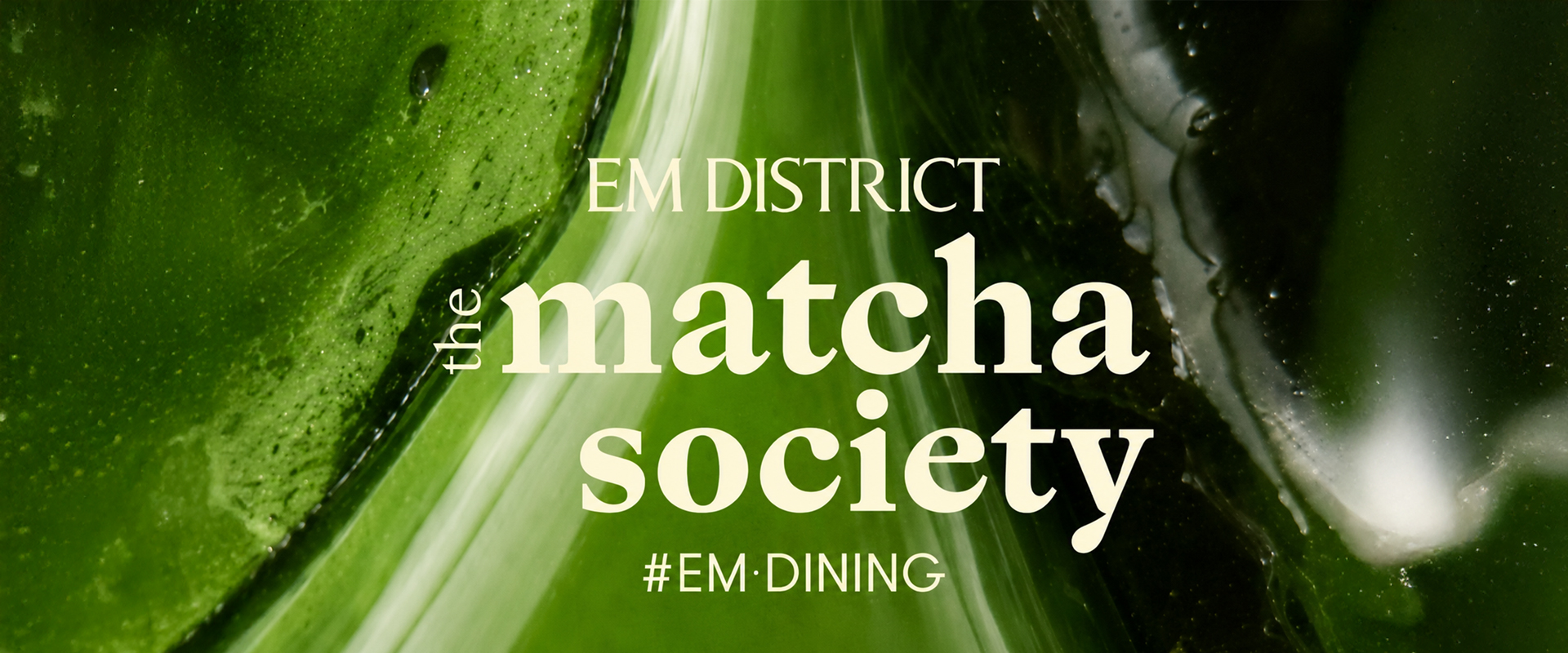 EM Matcha society 2026