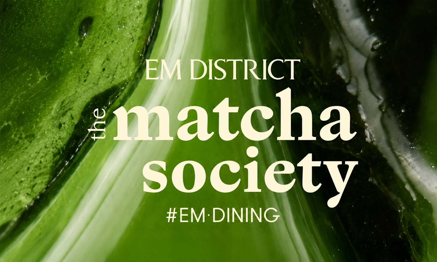 EM Matcha society 2026